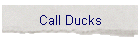 Call Ducks