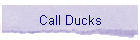 Call Ducks