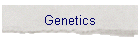 Genetics