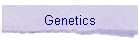 Genetics